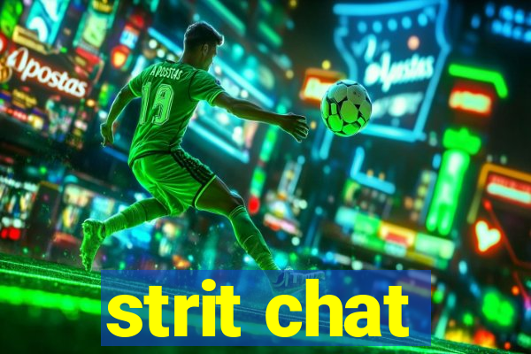 strit chat